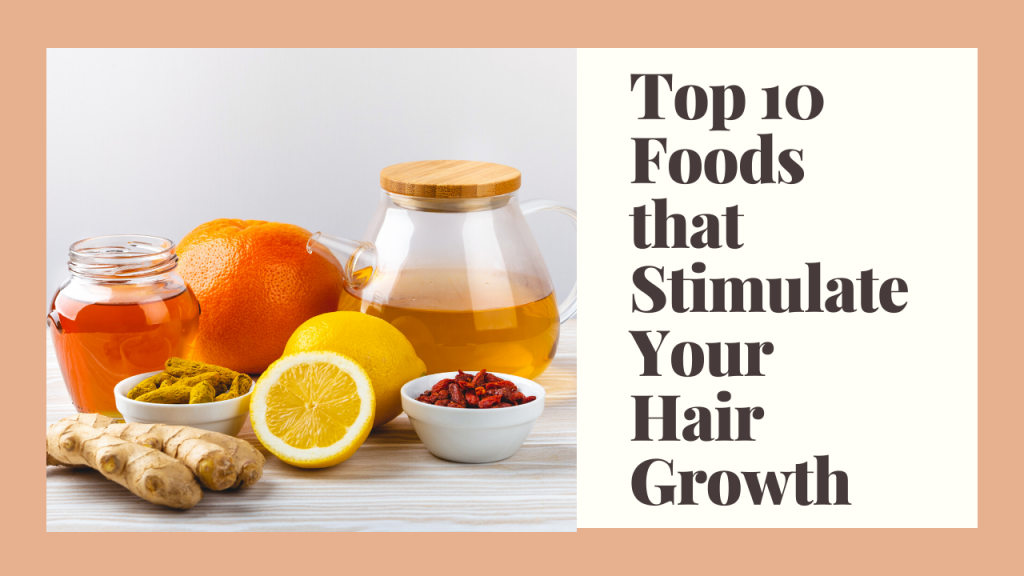 Top 10 Foods that Stimulate Your Hair Growth - Thrive